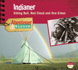 *CD* Indianer. Sitting Bull, Red Cloud und ihre Erben